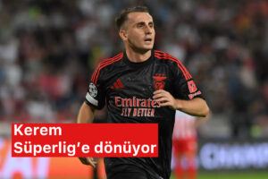 Kerem Aktürkoğlu Süper Lig’e Dönüyor